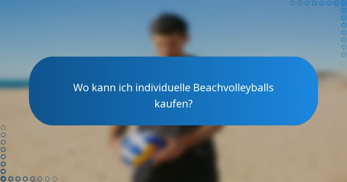 Wo kann ich individuelle Beachvolleyballs kaufen?